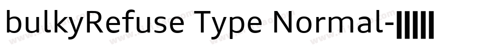 bulkyRefuse Type Normal字体转换